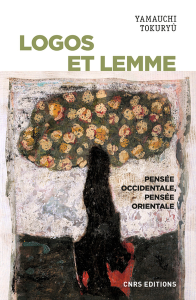 Logos et lemme - Pensée occidentale, pensée orientale (9782271131287-front-cover)
