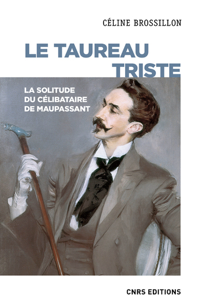 Le taureau triste - La solitude du célibataire de Maupassant (9782271116796-front-cover)