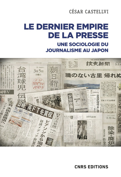 Le dernier empire de la presse - Une Sociologie du journalisme au Japon (9782271136954-front-cover)