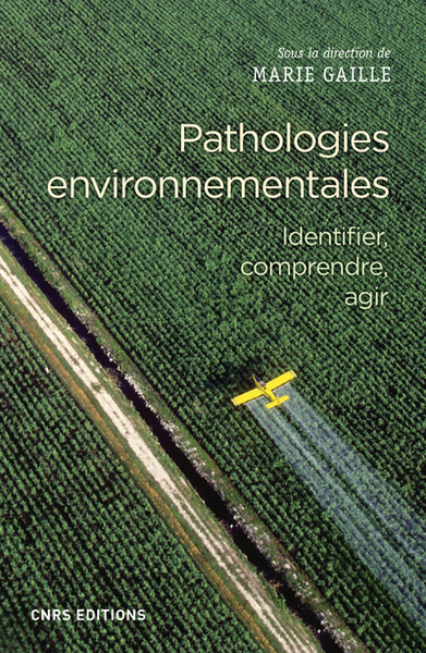Pathologies environnementales - Identifier, comprendre, agir (9782271116024-front-cover)