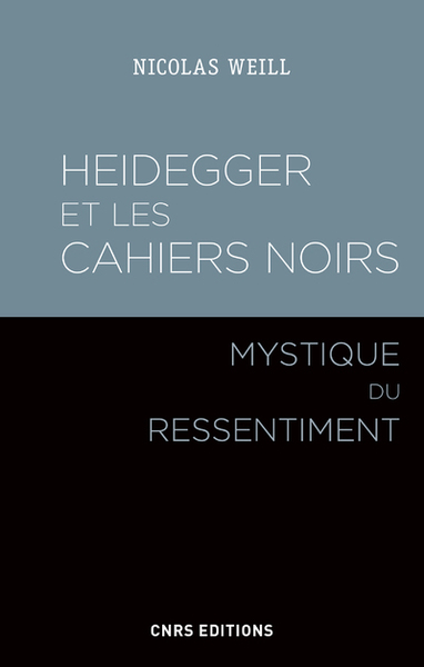 Heidegger et les cahiers noirs - Mystique du ressentiment (9782271121332-front-cover)