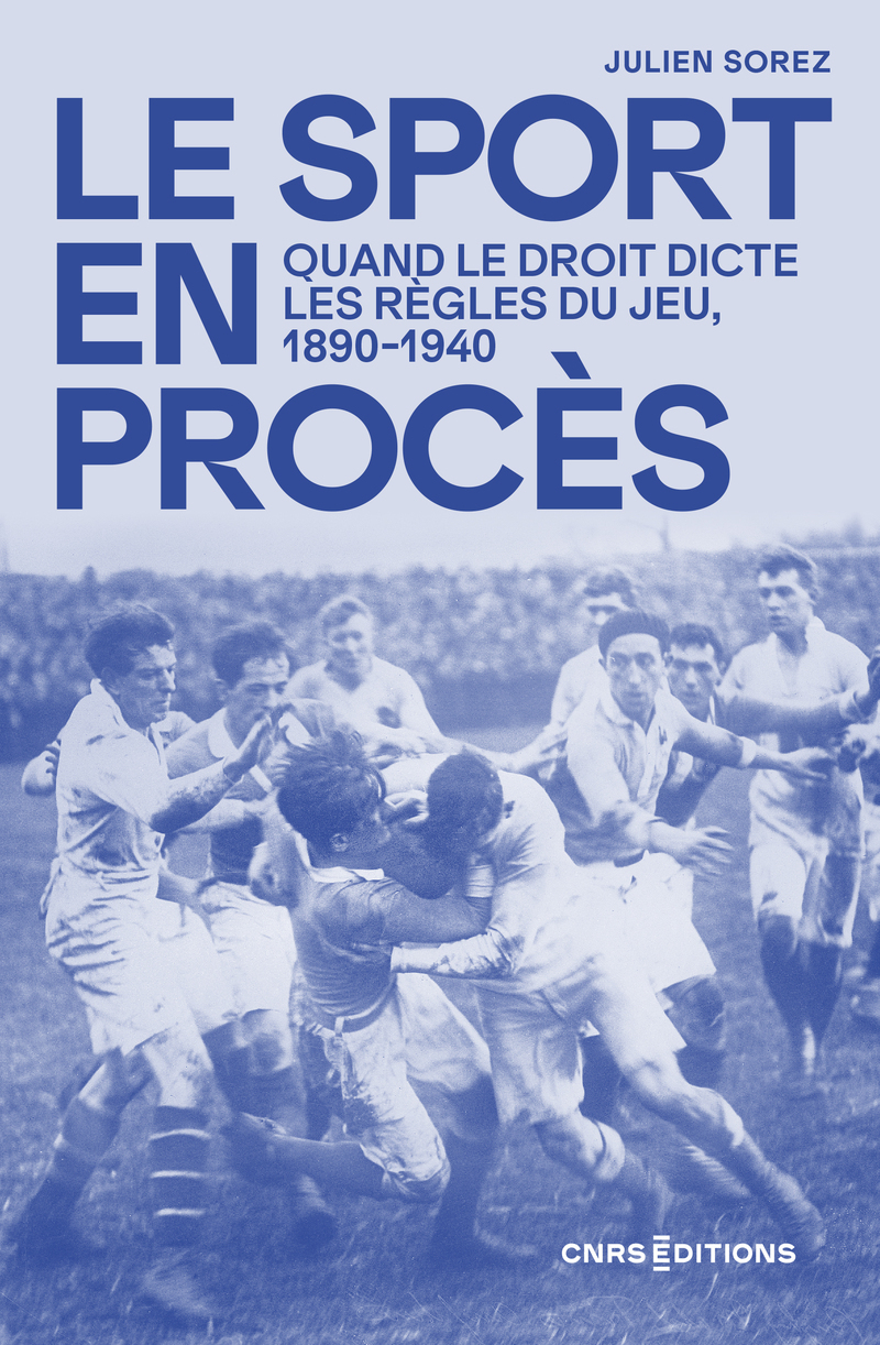 Le sport en procès - Quand le droit dicte les règles du jeu 1890-1940 (9782271155108-front-cover)