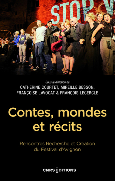Contes, mondes et récits - Rencontres Recherche et Création du Festival d'Avignon (9782271149398-front-cover)