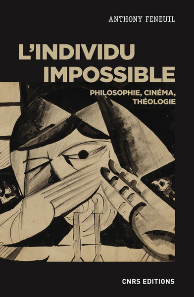 L'individu impossible - Philosophie, cinéma, théologie (9782271125224-front-cover)