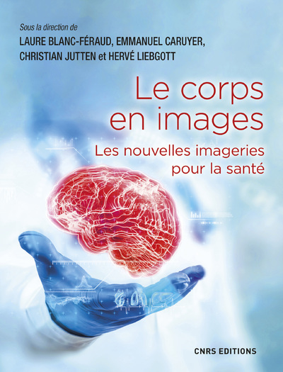 Le corps en images - Les nouvelles imageries pour la santé (9782271143280-front-cover)