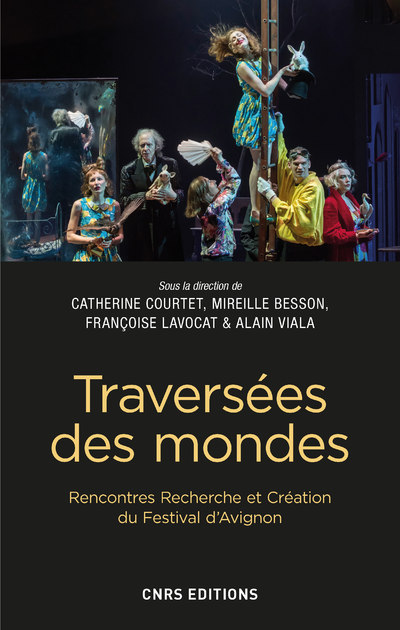Traversées des mondes. Rencontres Recherche et Création du Festival d'Avignon (9782271131249-front-cover)