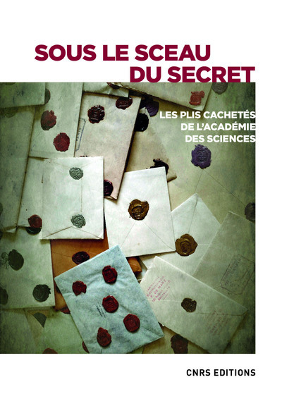Sous le sceau du secret. Les plis cachetés de l'Académie des sciences (9782271133373-front-cover)