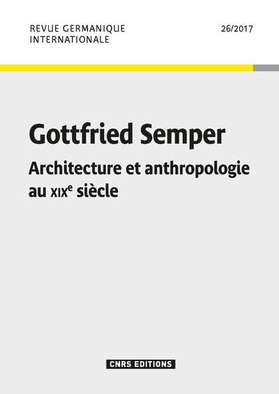 Revue Germanique Internationale - numéro 26 Gottfried Semper 2017 (9782271116918-front-cover)