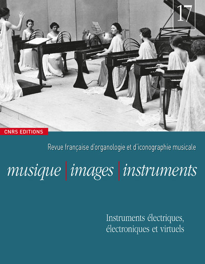 Musique, images, instruments 1- numéro 17 Instruments électriques, électroniques et virtuels (9782271117632-front-cover)