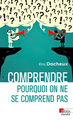 Comprendre pourquoi on ne se comprend pas (9782271145307-front-cover)