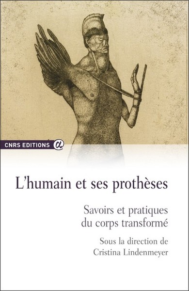 L'humain et ses prothèses - savoirs et pratiques du corps transformé (9782271114167-front-cover)