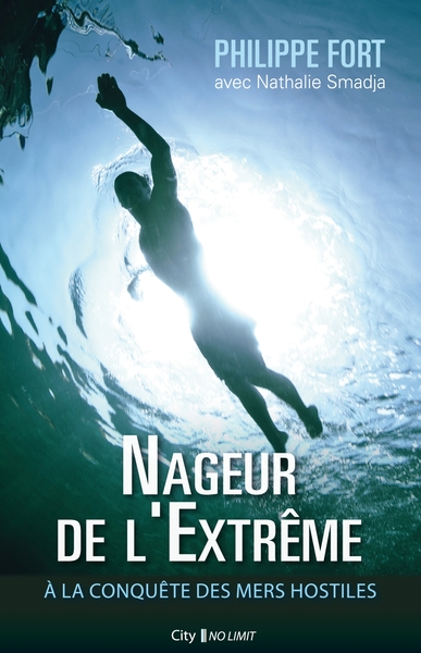 Nageur de l'extrême, À la conquête des mers hostiles (9782824613871-front-cover)