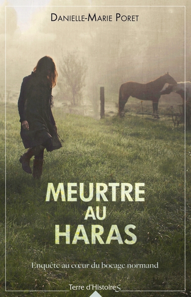 Meurtre au haras, Enquête au coeur du bocage normand (9782824618593-front-cover)
