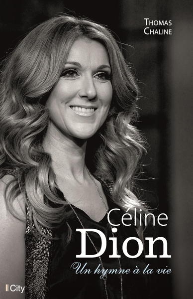Céline Dion, un hymne à la vie (9782824615707-front-cover)