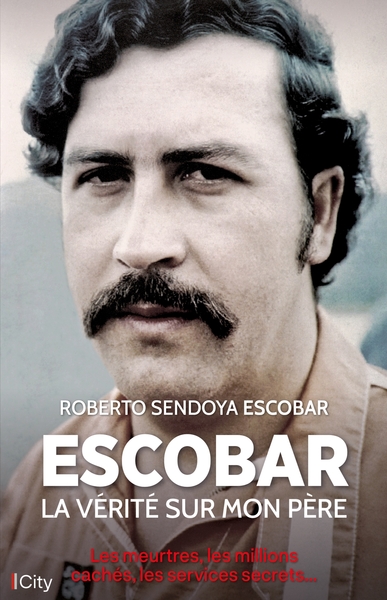 Escobar, la vérité sur mon père, Les meurtres, les millions cachés, les services secrets... (9782824618579-front-cover)
