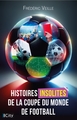 Histoires insolites de la Coupe du monde de football (9782824625195-front-cover)