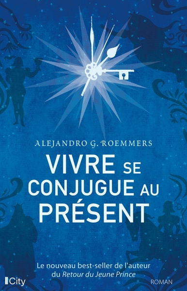 Vivre se conjugue au présent, Le nouveau best-seller de l'auteur du Retour du Jeune prince (9782824618302-front-cover)