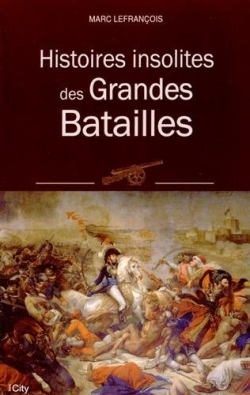 HISTOIRES INSOLITES DES GRANDES BATAILLES (9782824605616-front-cover)