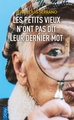 Les petits vieux n'ont pas dit leur dernier mot (9782824620701-front-cover)