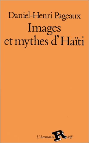 Images et mythes d'Haïti à travers des textes de A, Carpentier, Césaire et Dadié (9782858024124-front-cover)