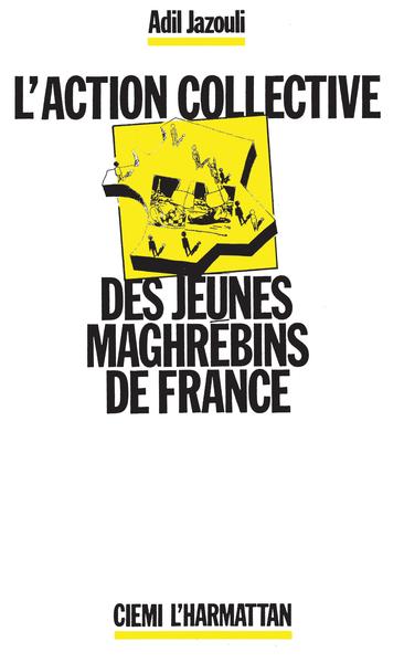 L'action collective des jeunes Maghrébins de France (9782858026883-front-cover)