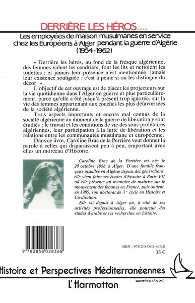 Derrière les héros, Les employées de maison musulmanes en service chez les Européens à Alger pendant la guerre d'Algérie (9782858028368-back-cover)