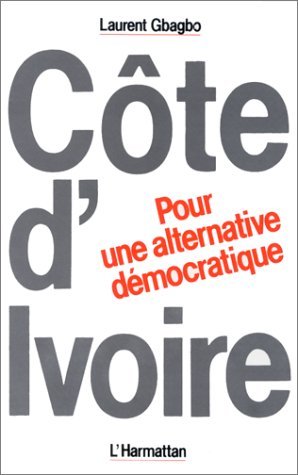 Côte-d'Ivoire : Pour une alternative démocratique (9782858023035-front-cover)