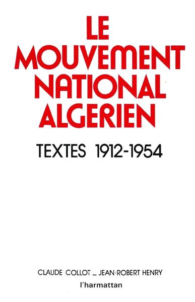 Le mouvement national algérien, Textes, 1912-1954 (9782858020645-front-cover)