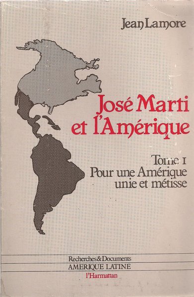 José Marti et l'Amérique, Pour une Amérique unie et métisse - Tome 1 (9782858020140-front-cover)