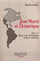 José Marti et l'Amérique, Pour une Amérique unie et métisse - Tome 1 (9782858020140-front-cover)