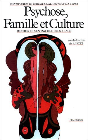 Psychose famille et culture, (Deuxième symposium international à Ibn-Sina) (9782858024094-front-cover)