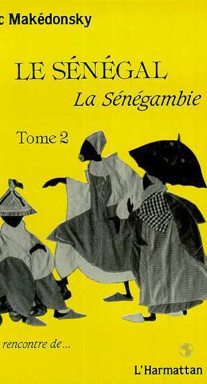 Le Sénégal, la Sénégambie, Tome 2 (9782858028818-front-cover)