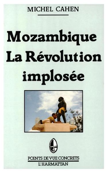 Mozambique - La révolution implosée (9782858027606-front-cover)