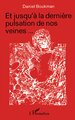 Et jusqu'à la dernière pulsation de nos veines (9782858020171-front-cover)