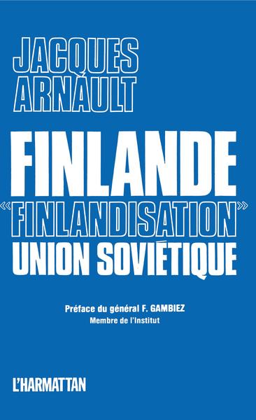 Finlande, "Finlandisation", Union Soviétique (9782858027019-front-cover)