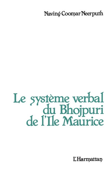 Le système verbal du Bhojpuri de l'île Maurice (9782858025374-front-cover)