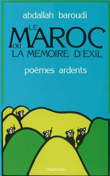 Le Maroc ou la mémoire de l'exil (poèmes ardents) (9782858021222-front-cover)
