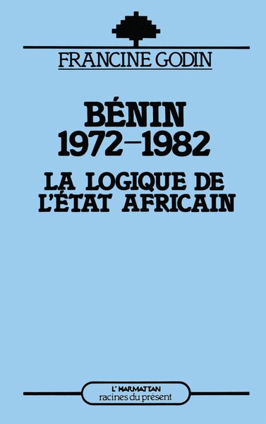 Le Bénin (1972-1982), La logique de l'État africain (9782858026098-front-cover)