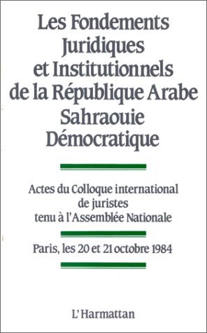 Fondements juridiques et institutionnels de la République Arabe Sahraouie Démocratique (9782858024919-front-cover)