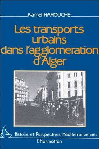 Les transports urbains dans l'agglomération d'Alger (9782858028481-front-cover)