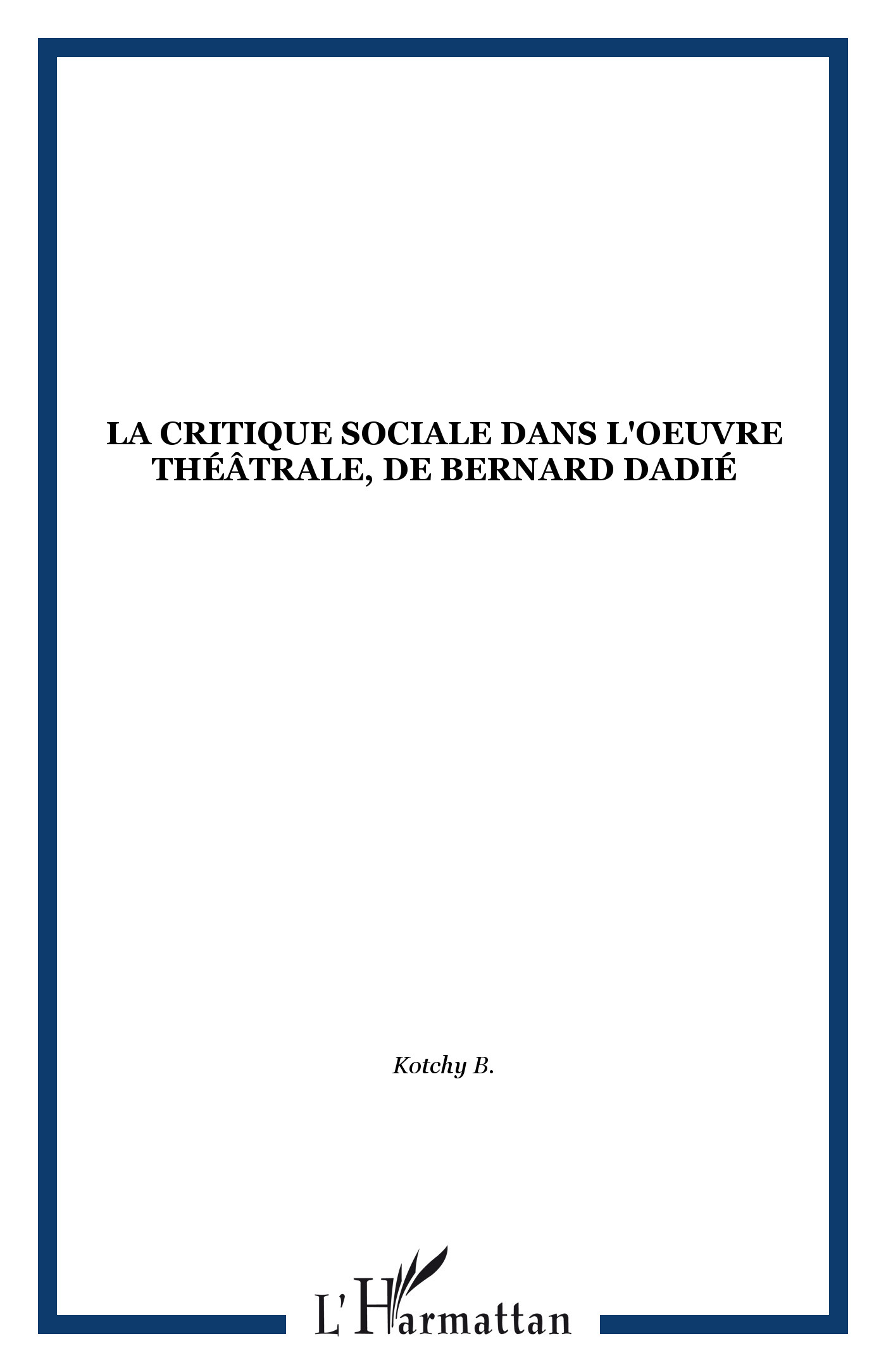 La critique sociale dans l'oeuvre théâtrale de Bernard Dadié (9782858023493-front-cover)