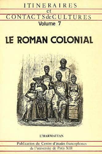 Itinéraires et Contacts de cultures, Le Roman colonial (9782858029433-front-cover)