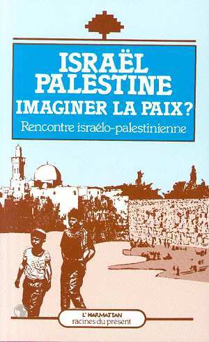 Israël, Palestine, Imaginer la paix ? (9782858029341-front-cover)