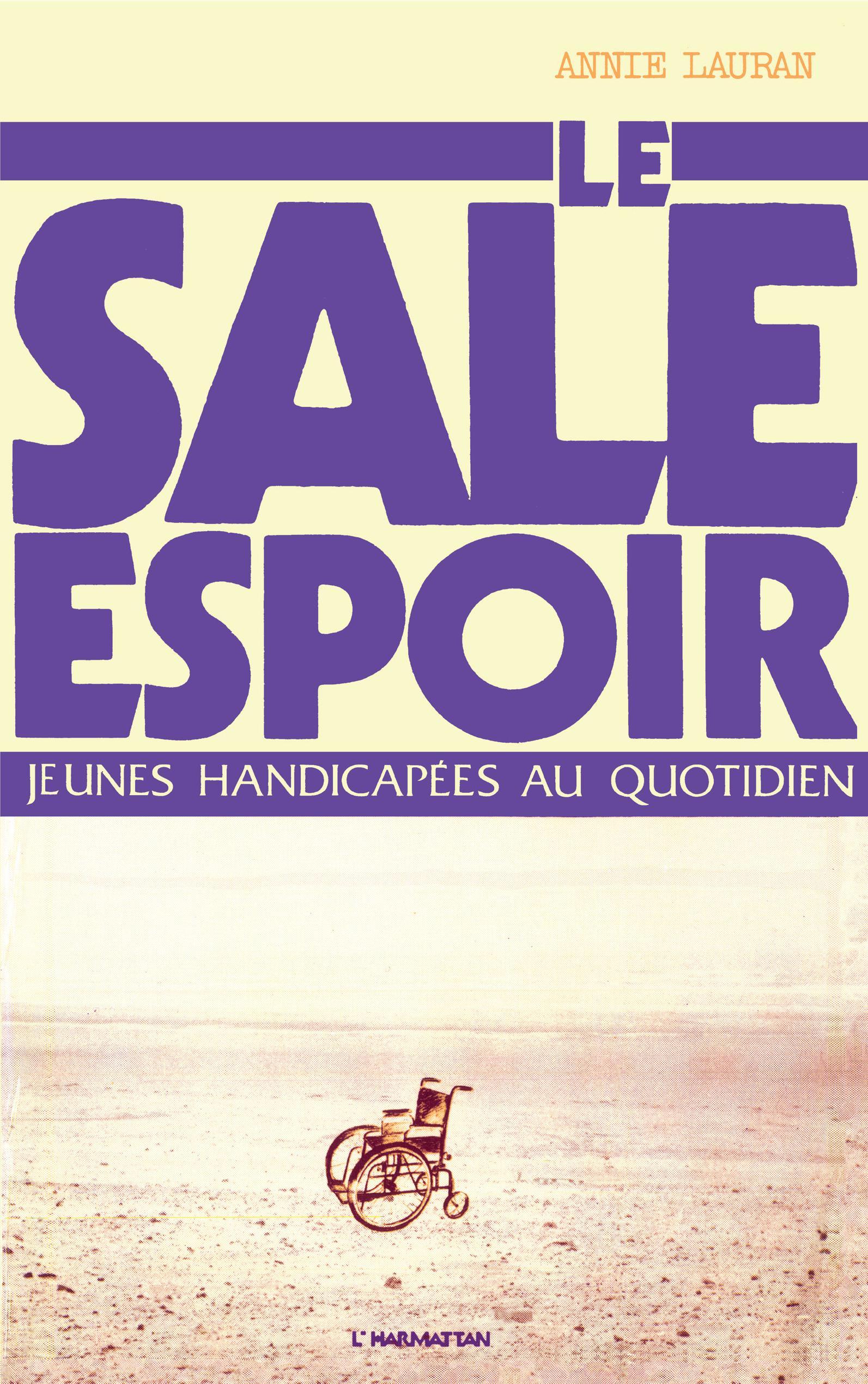 Le sale espoir, Jeunes handicapées au quotidien (9782858021666-front-cover)