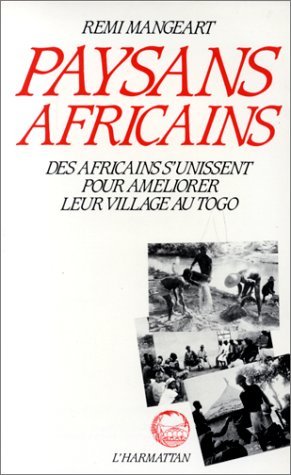 Paysans africains : des Africains s'unissent pour améliorer leurs villages au Togo (9782858023363-front-cover)