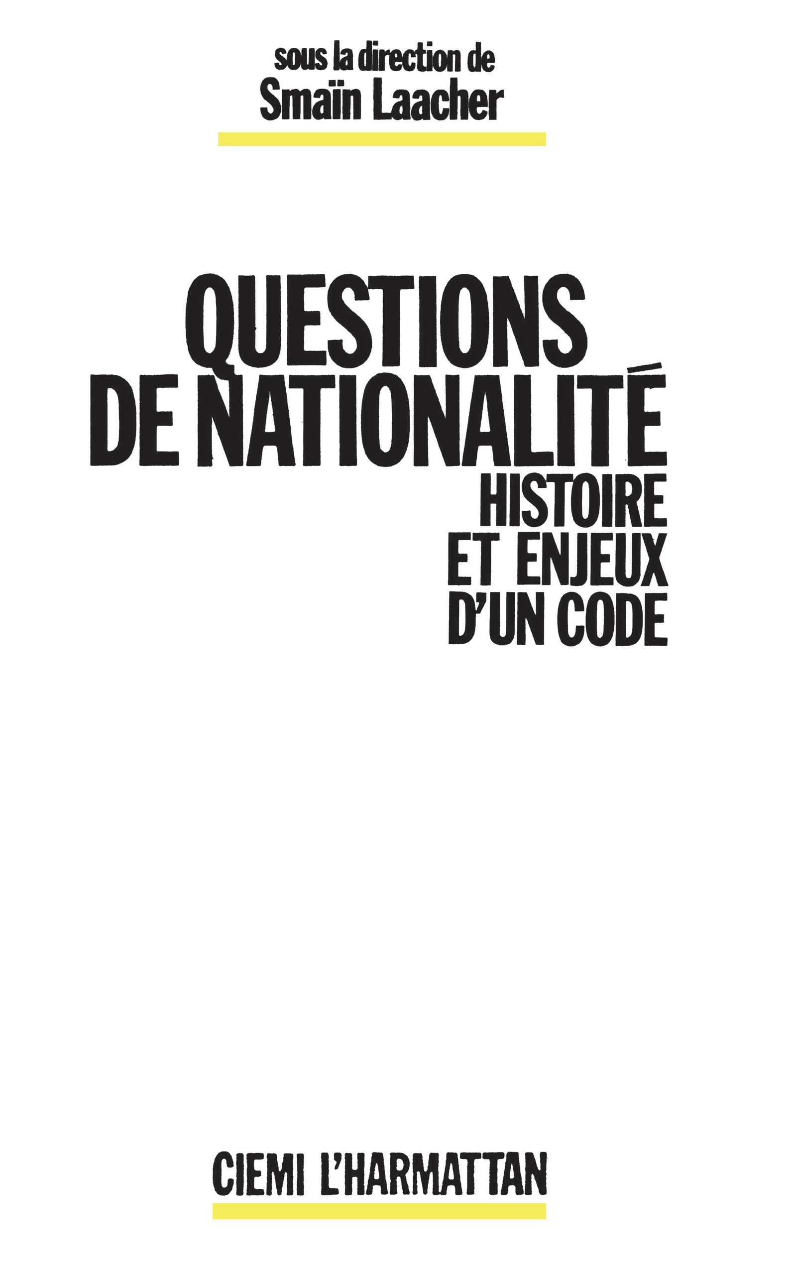 Questions de nationalité - Histoire et enjeux d'un code (9782858029396-front-cover)