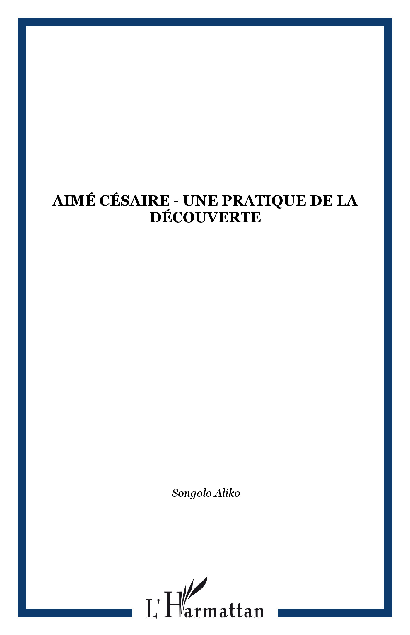 Aimé Césaire - Une pratique de la découverte (9782858025633-front-cover)