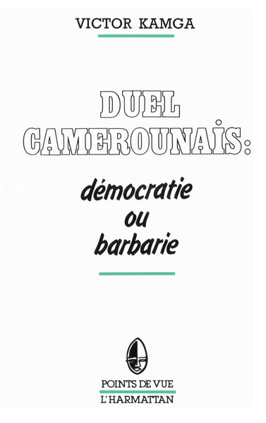 Duel camerounais : démocratie ou barbarie (9782858025053-front-cover)