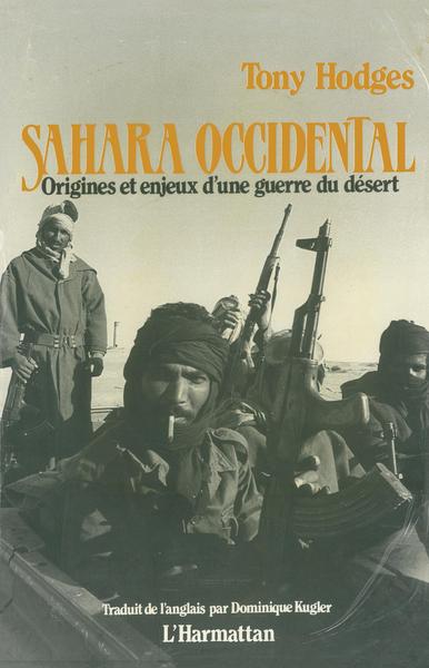 Sahara Occidental - Origines et enjeux d'une guerre du désert (9782858027644-front-cover)