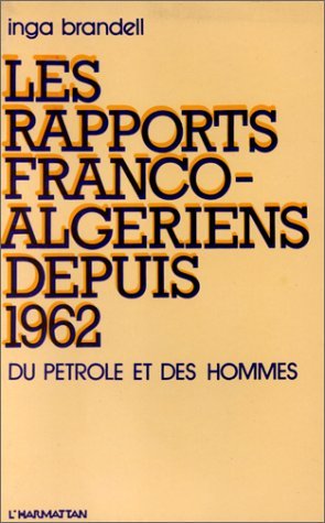Les rapports franco-algériens depuis 1962, Du pétrole et des hommes (9782858021741-front-cover)